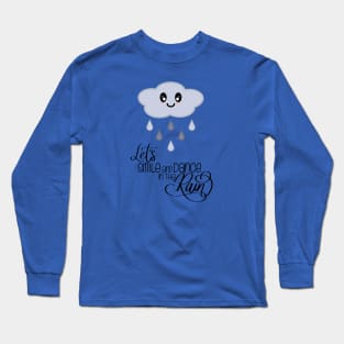 Let's Smile and Dance in the Rain Kawaii Cute Rain Cloud in Blue Long Sleeve T-Shirt